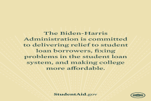 Ein Plakat mit Text ├╝ber das Engagement der Biden-Harris-Regierung f├╝r die Entlastung von Studentendarlehen, Systemreparaturen und die Verf├╝gbarkeit von Colleges, mit einem Logo unten.